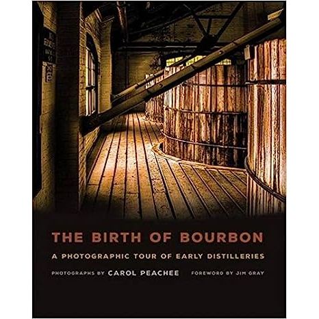 The Birth of Bourbon: A Photographic Tour of Early Distilleries