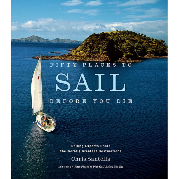 Fifty Places To Sail Before You Die