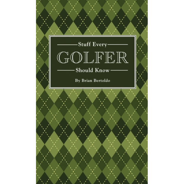 Stuff Every Golfer Should Know