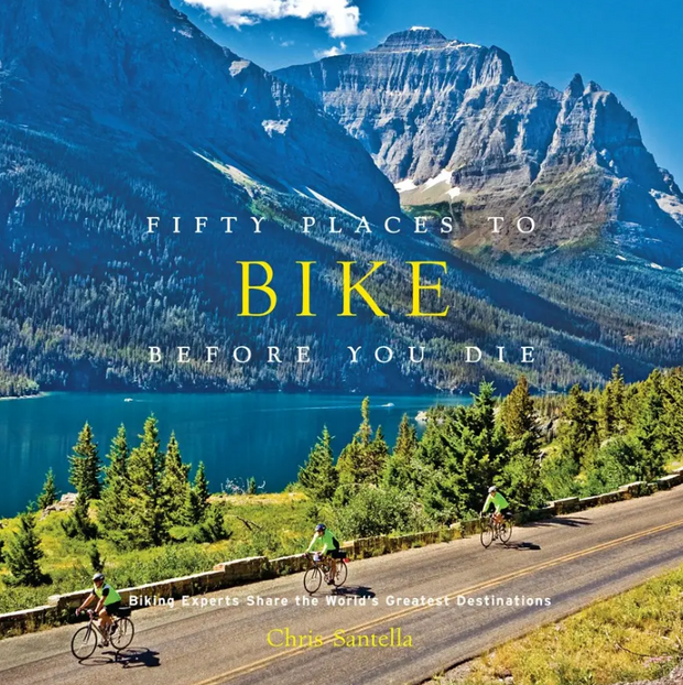 Fifty Places To Bike Before You Die