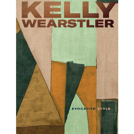 Kelly Wearstler Evocative Style - Kelly Wearstler, Rima Suqi